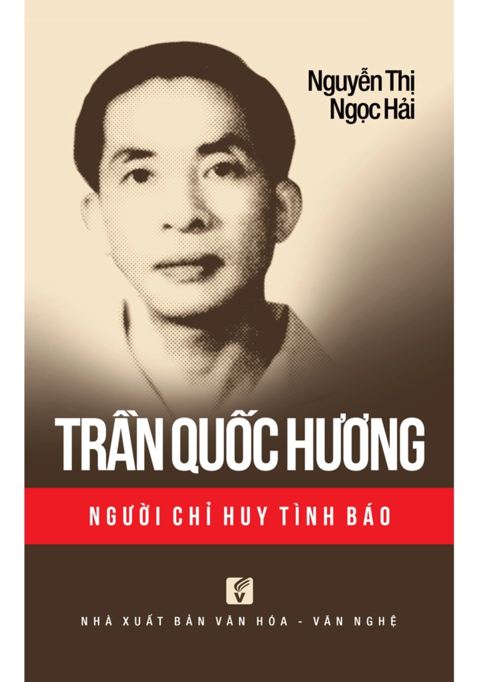 Trần Quốc Hương - Người chỉ huy tình báo