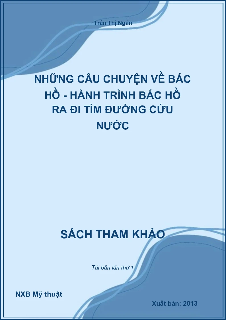 Những câu chuyện về Bác Hồ - Hành trình Bác Hồ ra đi tìm đường cứu nước