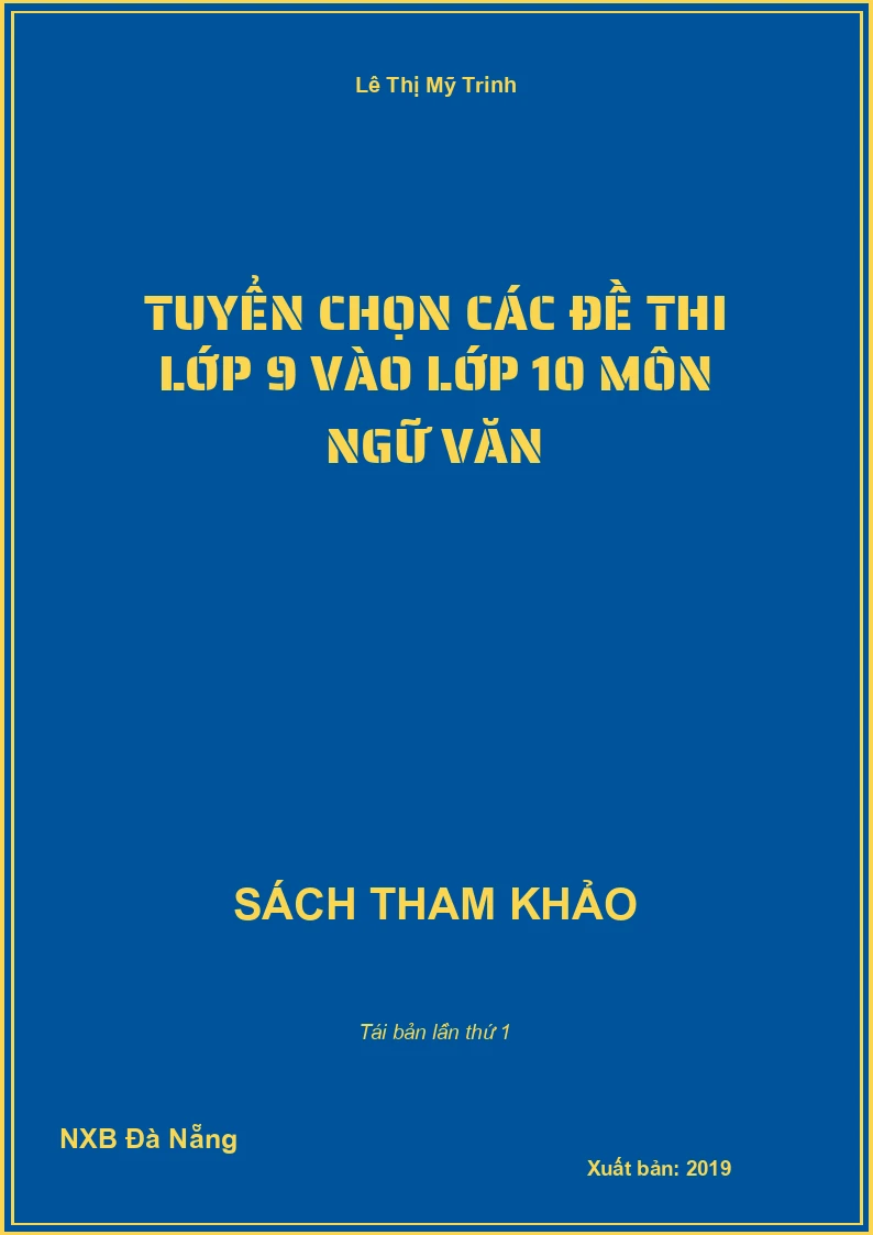 Tuyển chọn các đề thi lớp 9 vào lớp 10 môn Ngữ Văn