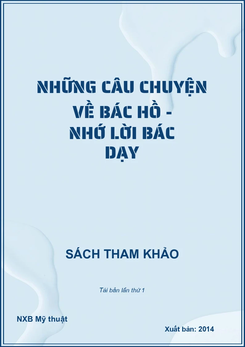 Những câu chuyện về Bác Hồ - Nhớ lời Bác dạy