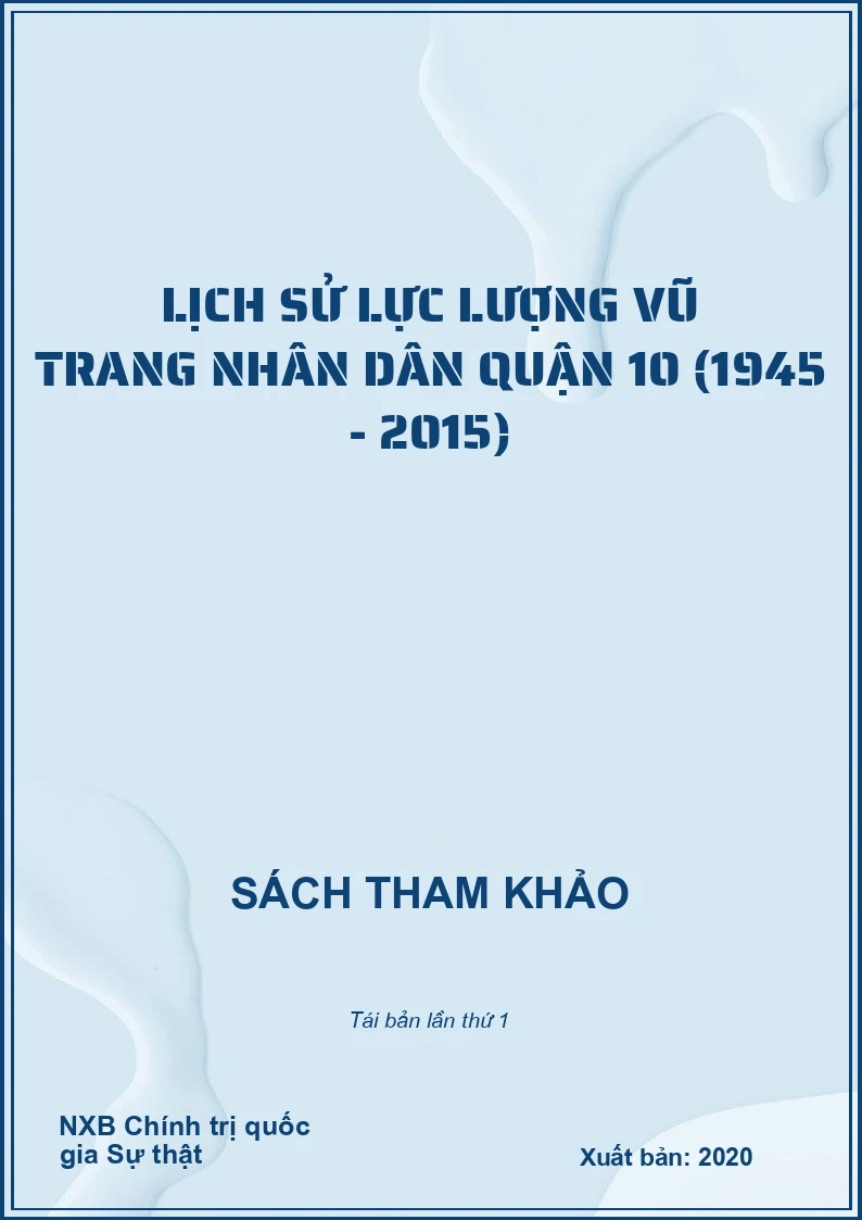 Lịch sử Lực Lượng Vũ Trang Nhân Dân Quận 10 (1945 - 2015)