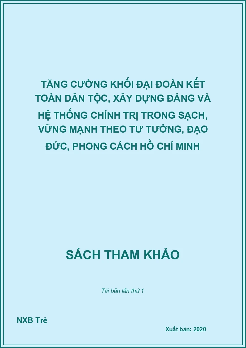 Tăng cường khối đại đoàn kết toàn dân tộc, xây dựng Đảng và hệ thống chính trị trong sạch, vững mạnh theo tư tưởng, đạo đức, phong cách Hồ Chí Minh
