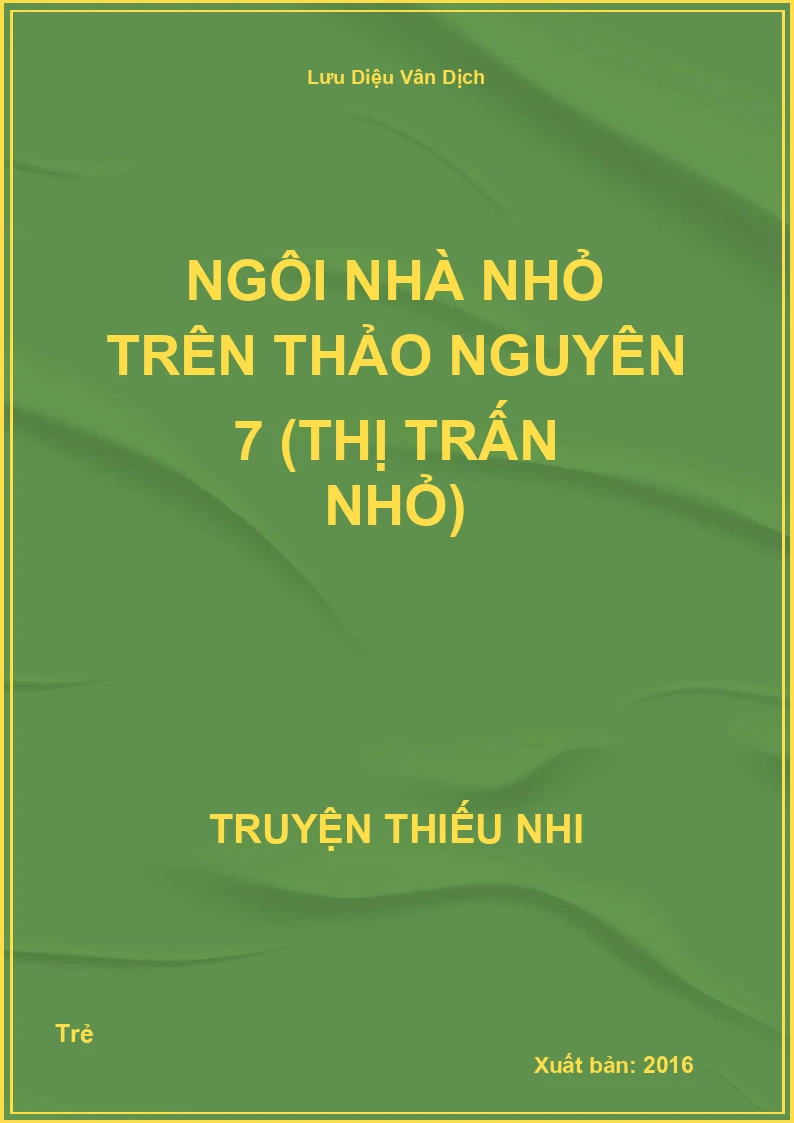 Ngôi Nhà Nhỏ Trên Thảo Nguyên 7 (Thị Trấn Nhỏ)
