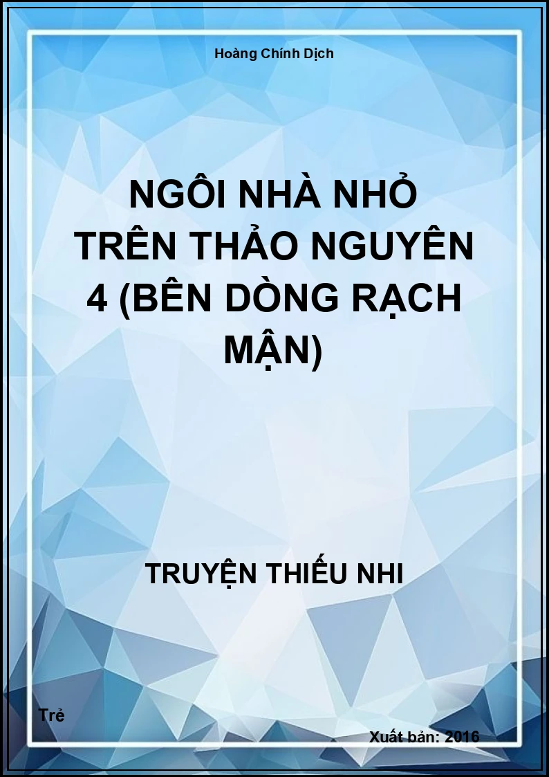Ngôi Nhà Nhỏ Trên Thảo Nguyên 4 (Bên Dòng Rạch Mận)
