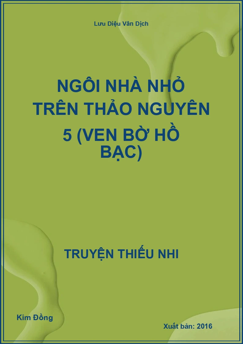 Ngôi Nhà Nhỏ Trên Thảo Nguyên 5 (Ven Bờ Hồ Bạc)