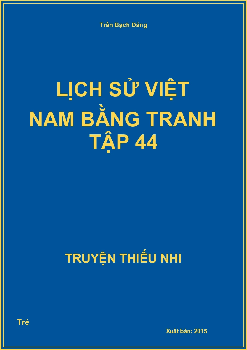 Lịch Sử Việt Nam Bằng Tranh Tập 44