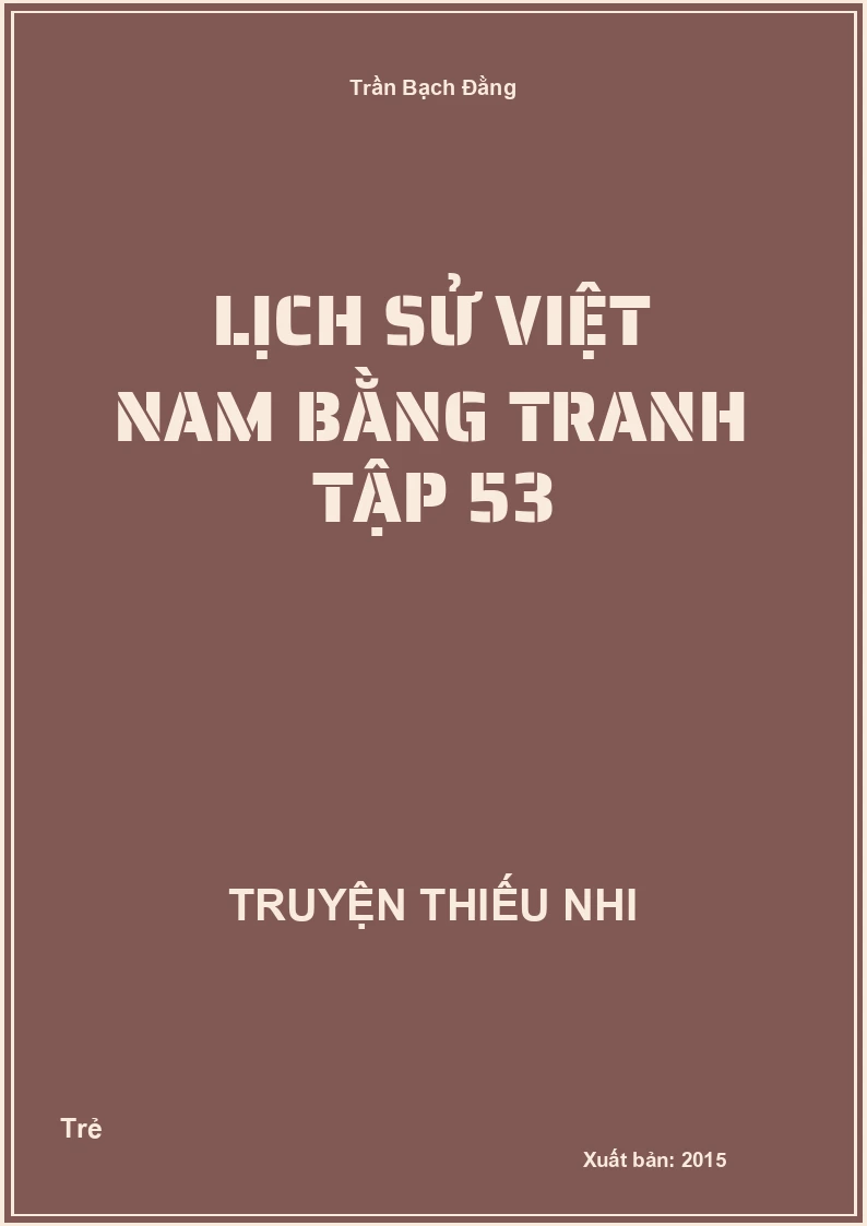 Lịch Sử Việt Nam Bằng Tranh Tập 53