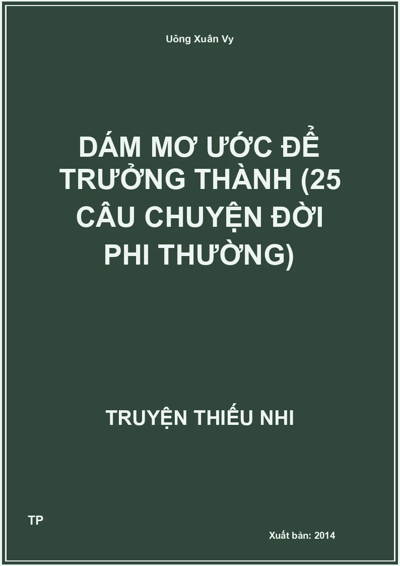 Dám Mơ Ước Để Trưởng Thành (25 Câu Chuyện Đời Phi Thường)