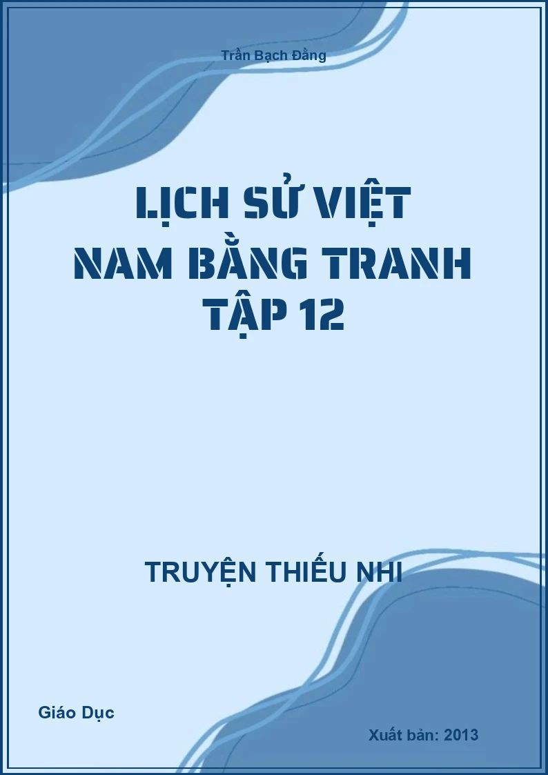 Lịch Sử Việt Nam Bằng Tranh Tập 12