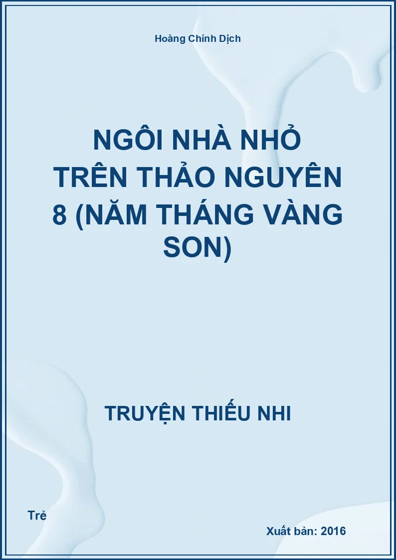 Ngôi Nhà Nhỏ Trên Thảo Nguyên 8 (Năm Tháng Vàng Son)