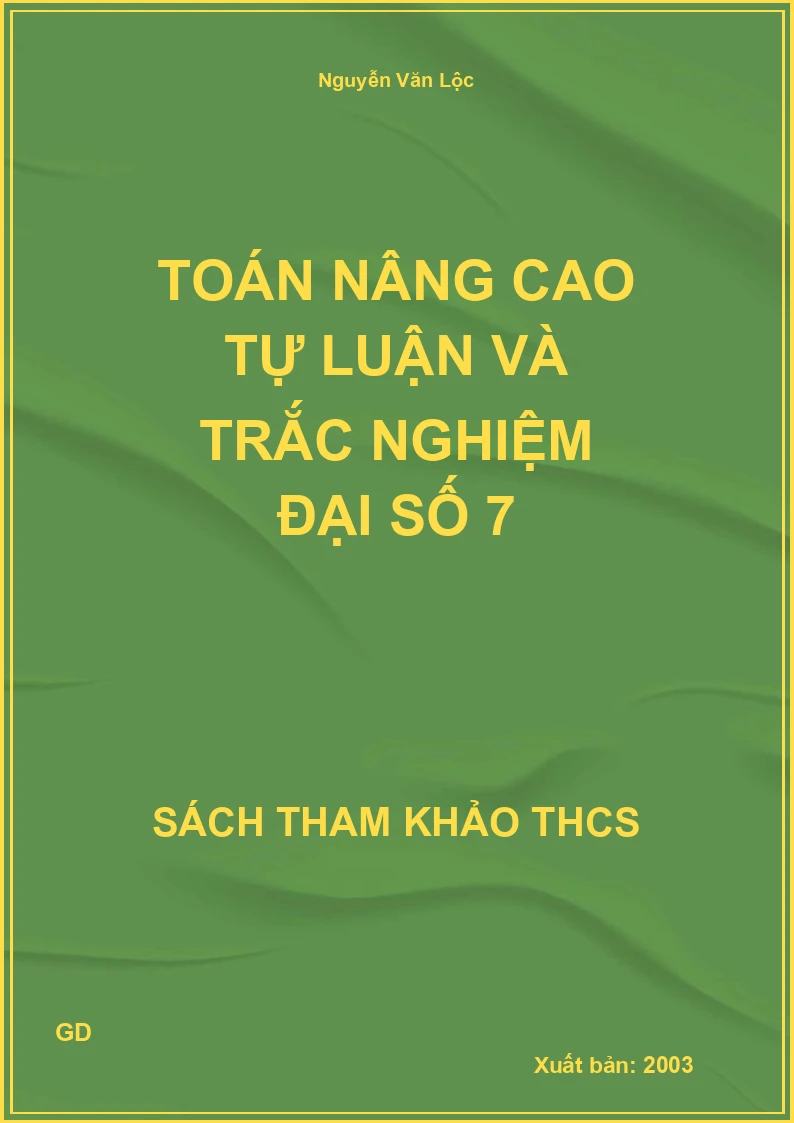 Toán nâng cao tự luận và trắc nghiệm Đại số 7