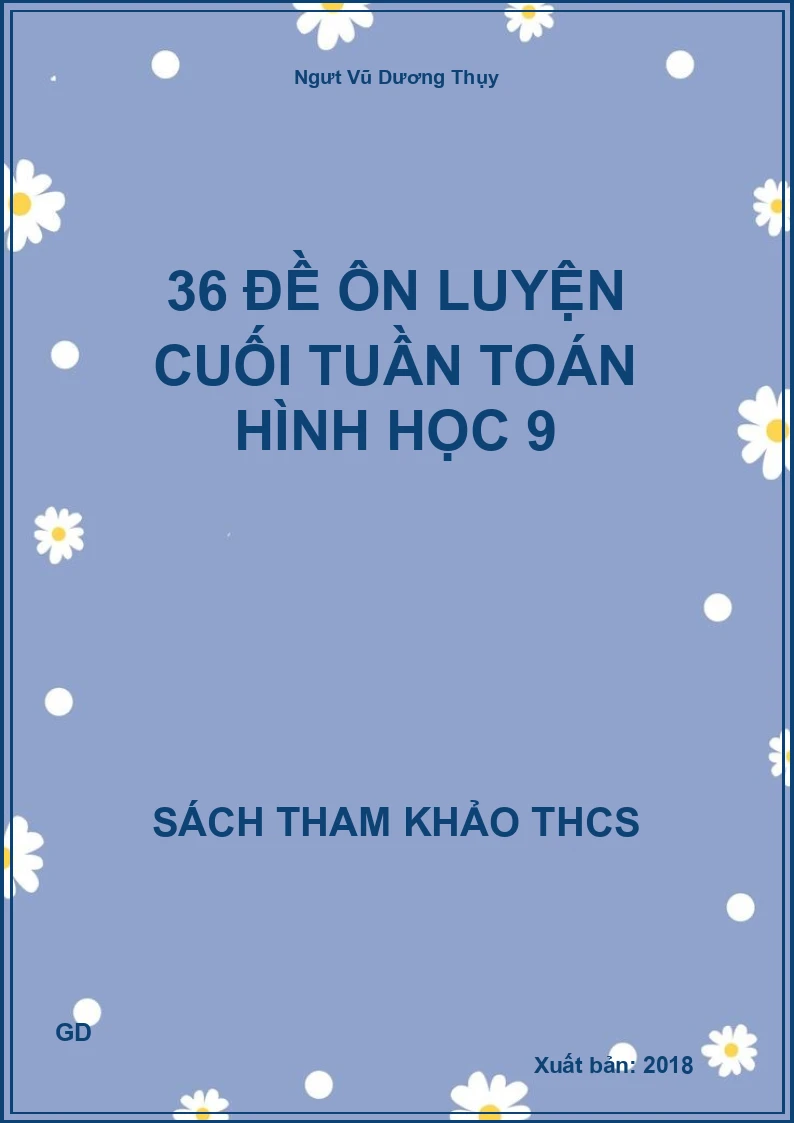 36 đề ôn luyện cuối tuần Toán Hình học 9