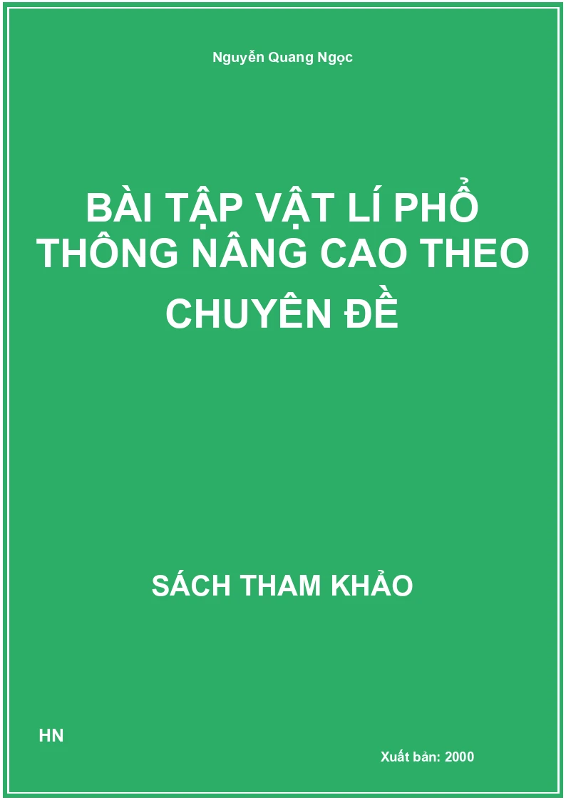 Bài tập vật lí phổ thông nâng cao theo chuyên đề