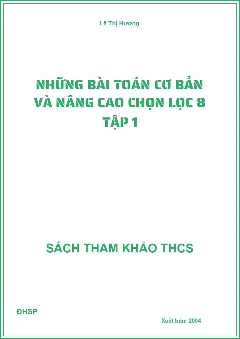 Những bài Toán cơ bản và nâng cao chọn lọc 8 Tập 1
