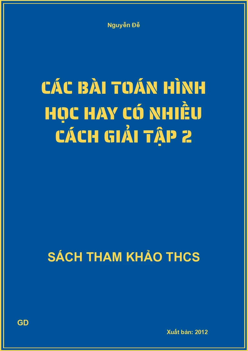 Các bài Toán Hình học hay có nhiều cách giải Tập 2