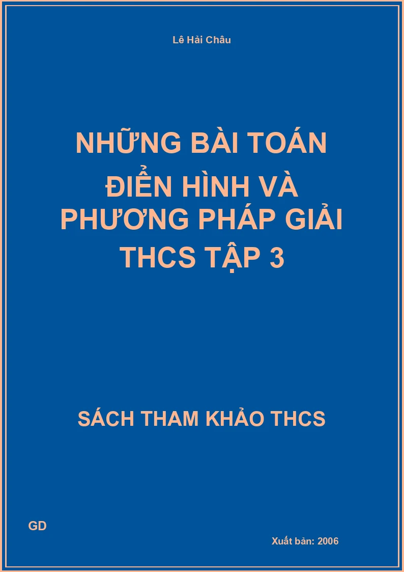 Những bài Toán điển hình và phương pháp giải THCS Tập 3