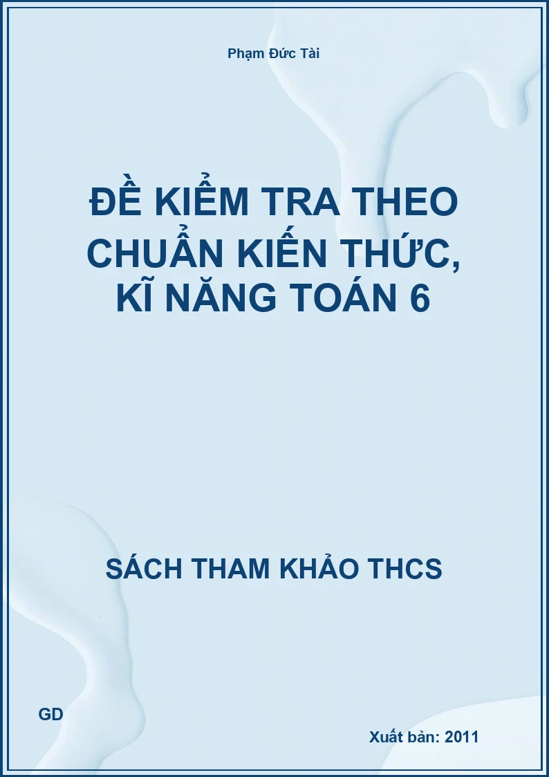 Đề kiểm tra theo chuẩn kiến thức, kĩ năng Toán 6