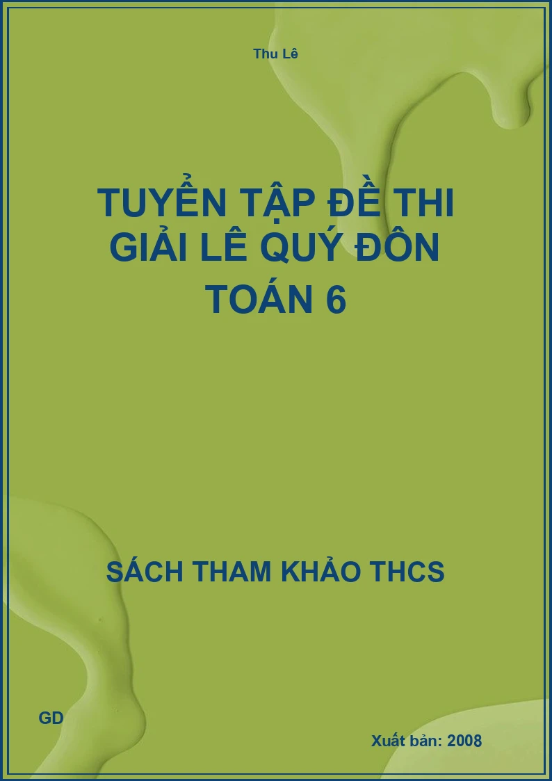 Tuyển tập đề thi giải Lê Quý Đôn Toán 6