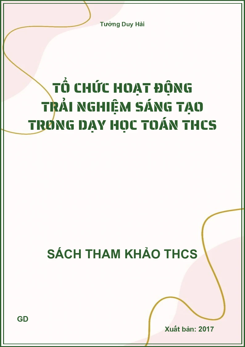 Tổ chức hoạt động trải nghiệm sáng tạo trong dạy học Toán THCS