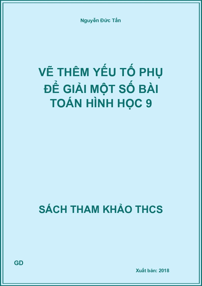 Vẽ thêm yếu tố phụ để giải một số bài Toán Hình học 9