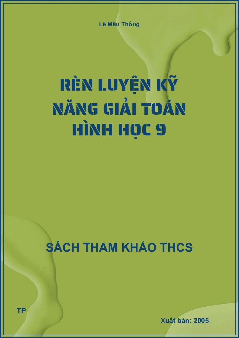 Rèn luyện kỹ năng giải Toán Hình học 9