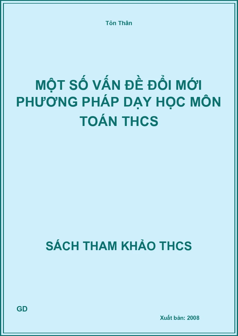 Một số vấn đề đổi mới phương pháp dạy học môn Toán THCS