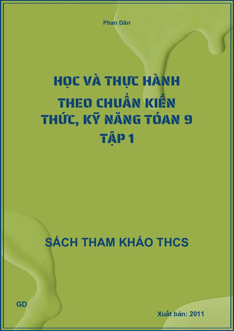 Học và thực hành theo chuẩn kiến thức, kỹ năng Tóan 9 Tập 1