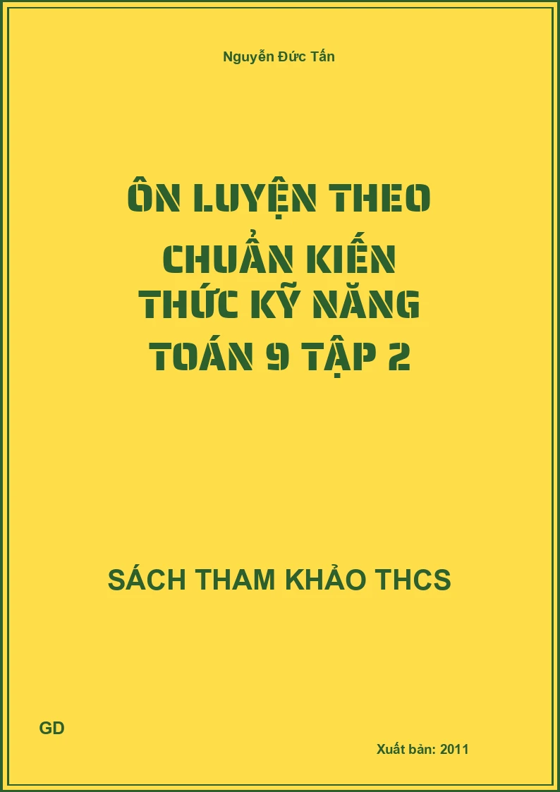 Ôn luyện theo chuẩn kiến thức kỹ năng Toán 9 Tập 2