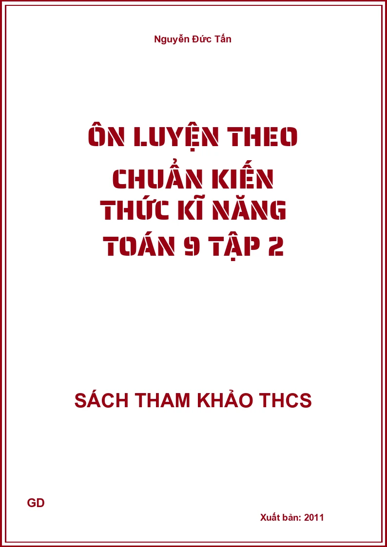 Ôn luyện theo chuẩn kiến thức kĩ năng Toán 9 Tập 2