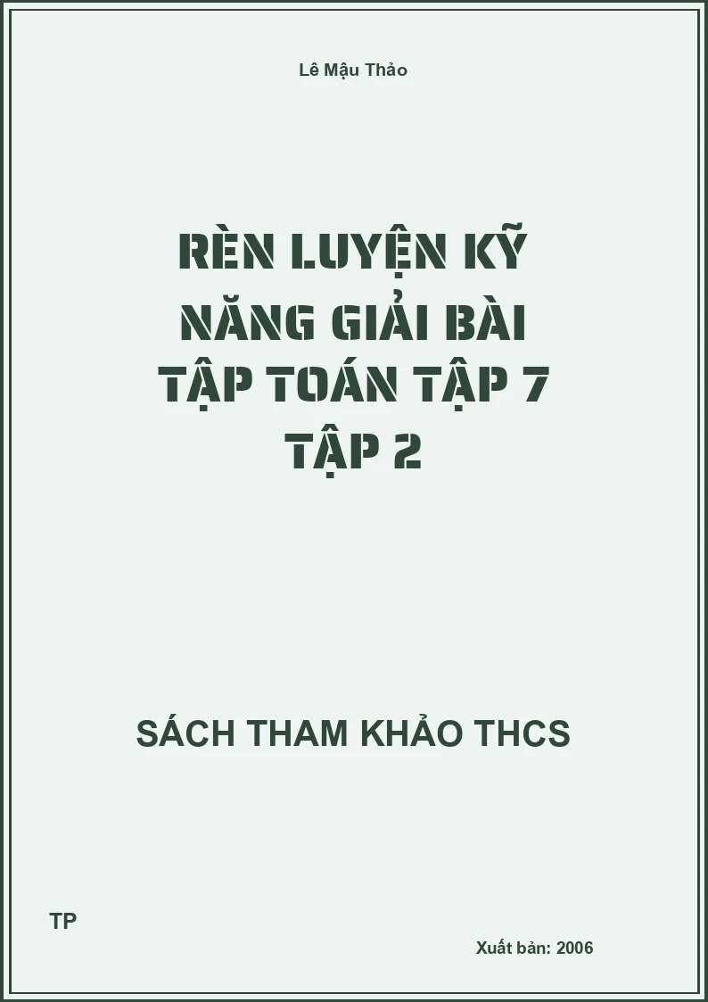Rèn luyện kỹ năng giải bài tập Toán Tập 7 Tập 2