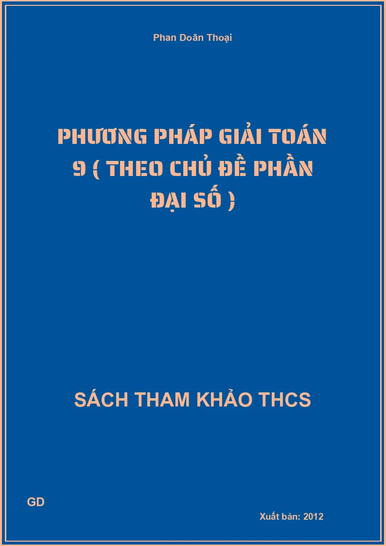 Phương pháp giải Toán 9 ( theo chủ đề Phần Đại số )