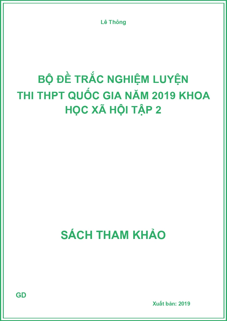 Bộ đề trắc nghiệm luyện thi THPT Quốc gia năm 2019 khoa học xã hội tập 2