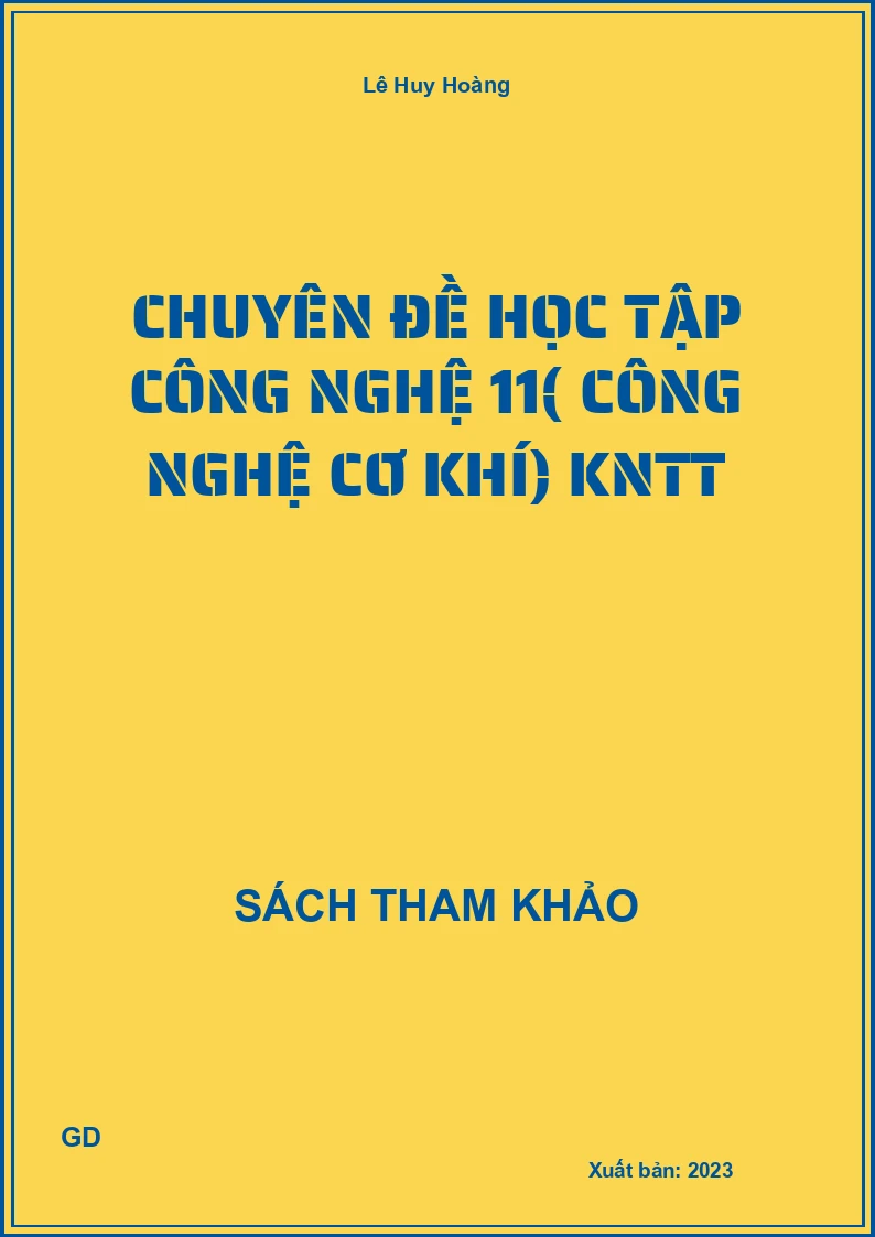 Chuyên đề học tập Công nghệ 11( công nghệ cơ khí) KNTT