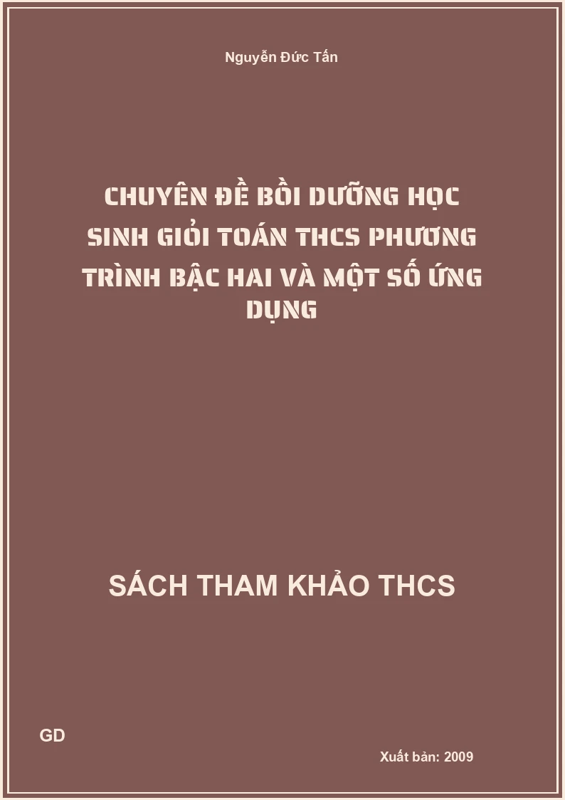 Chuyên đề bồi dưỡng học sinh giỏi Toán THCS Phương trình bậc hai và một số ứng dụng