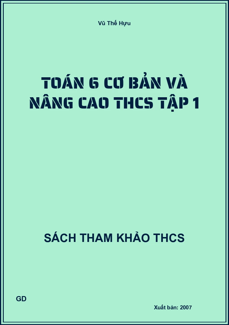 Toán 6 cơ bản và nâng cao THCS Tập 1