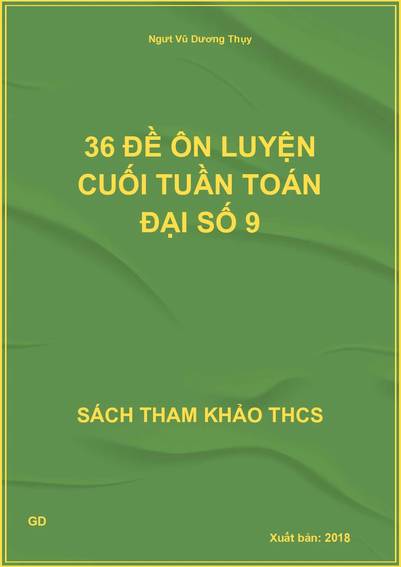 36 đề ôn luyện cuối tuần Toán Đại số 9