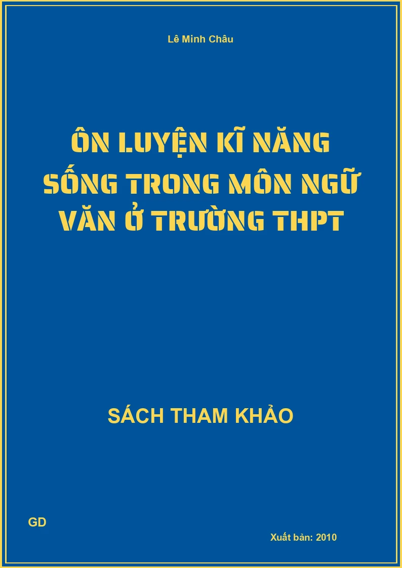 Ôn luyện kĩ năng sống trong môn Ngữ văn ở trường THPT