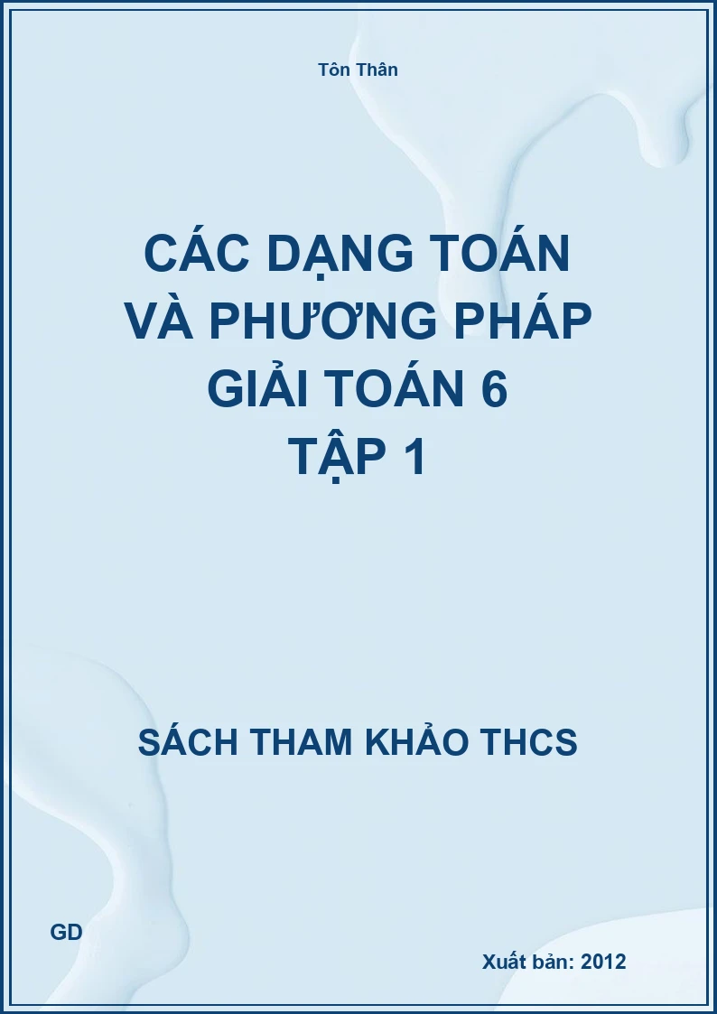 Các dạng Toán và phương pháp giải Toán 6 Tập 1
