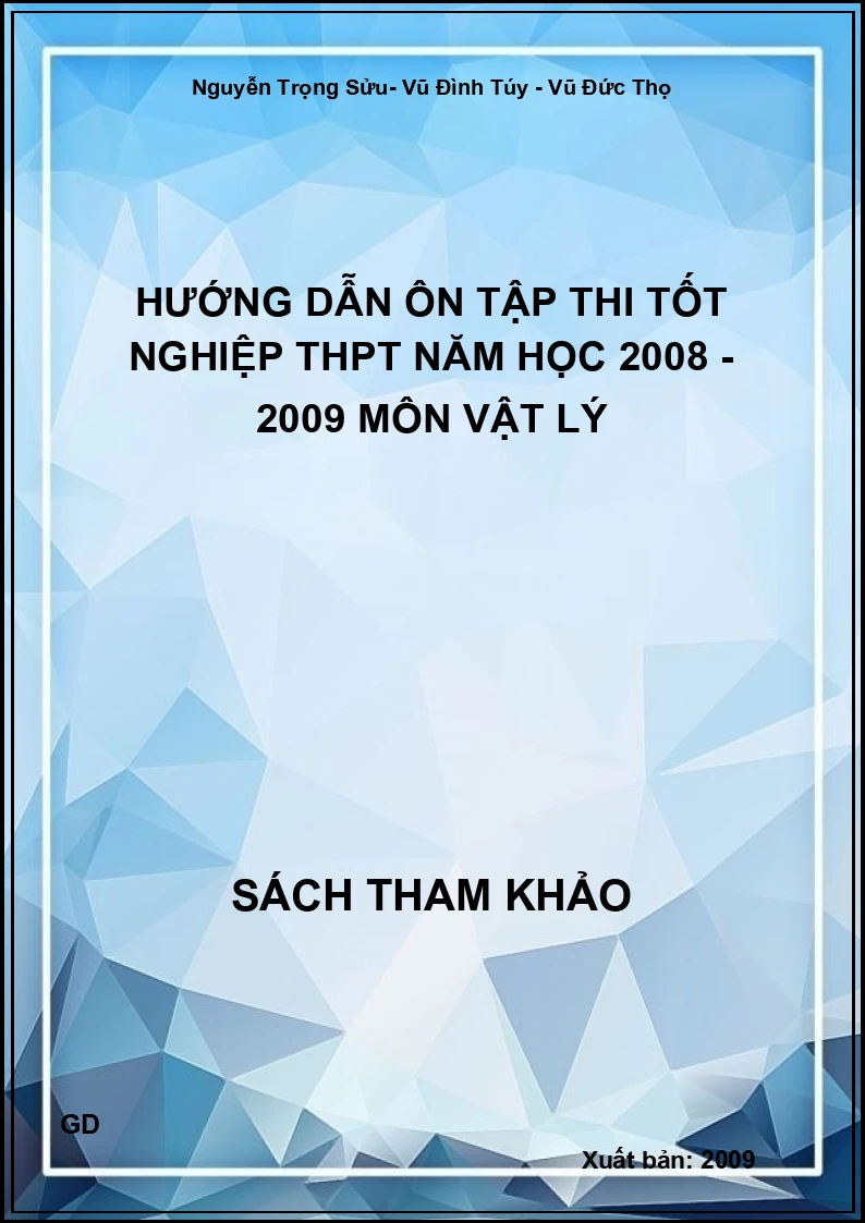 Hướng dẫn ôn tập thi tốt nghiệp THPT năm học 2008 - 2009 môn Vật lý