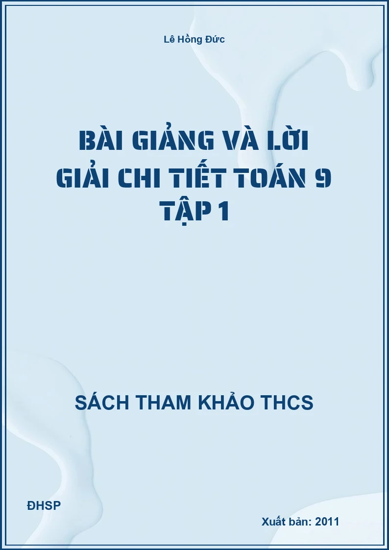 Bài giảng và lời giải chi tiết Toán 9 Tập 1