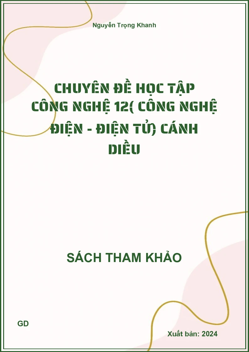 Chuyên đề học tập Công nghệ 12( công nghệ điện - điện tử) Cánh diều