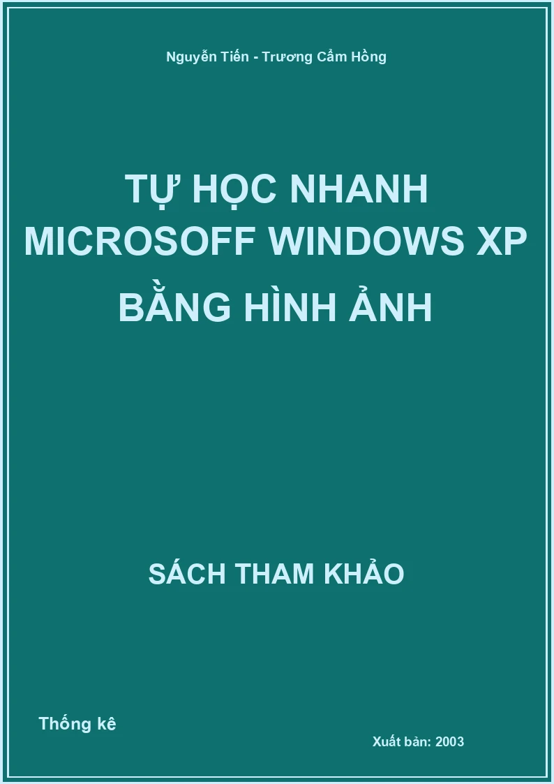 Tự học nhanh Microsoff Windows XP bằng hình ảnh