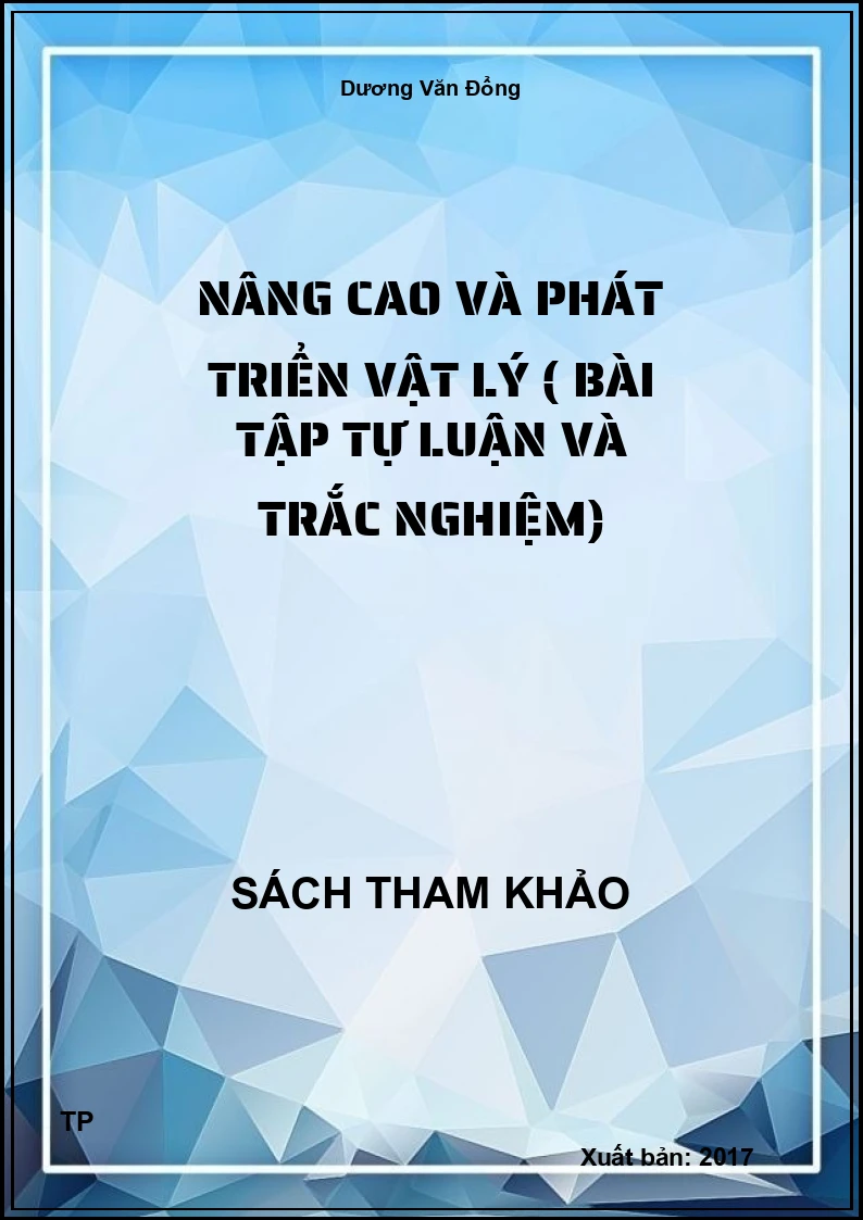 Nâng cao và phát triển Vật lý ( bài tập tự luận và trắc nghiệm)