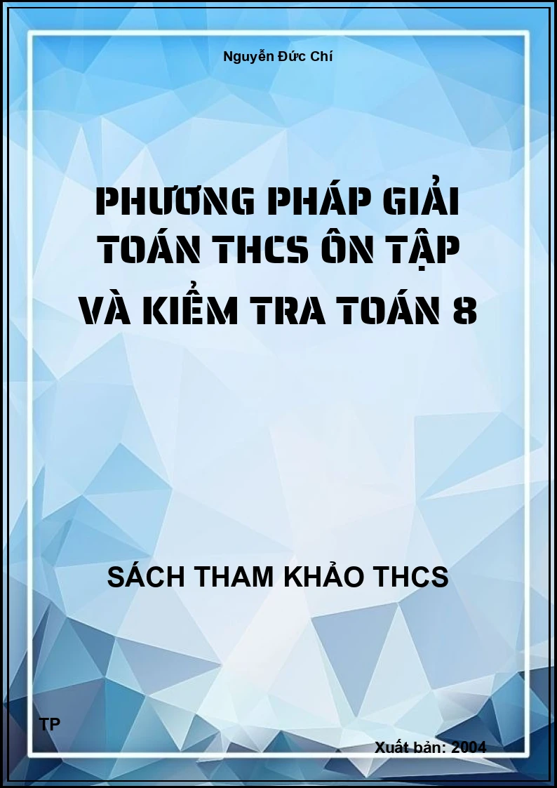 Phương pháp giải Toán THCS ôn tập và kiểm tra Toán 8
