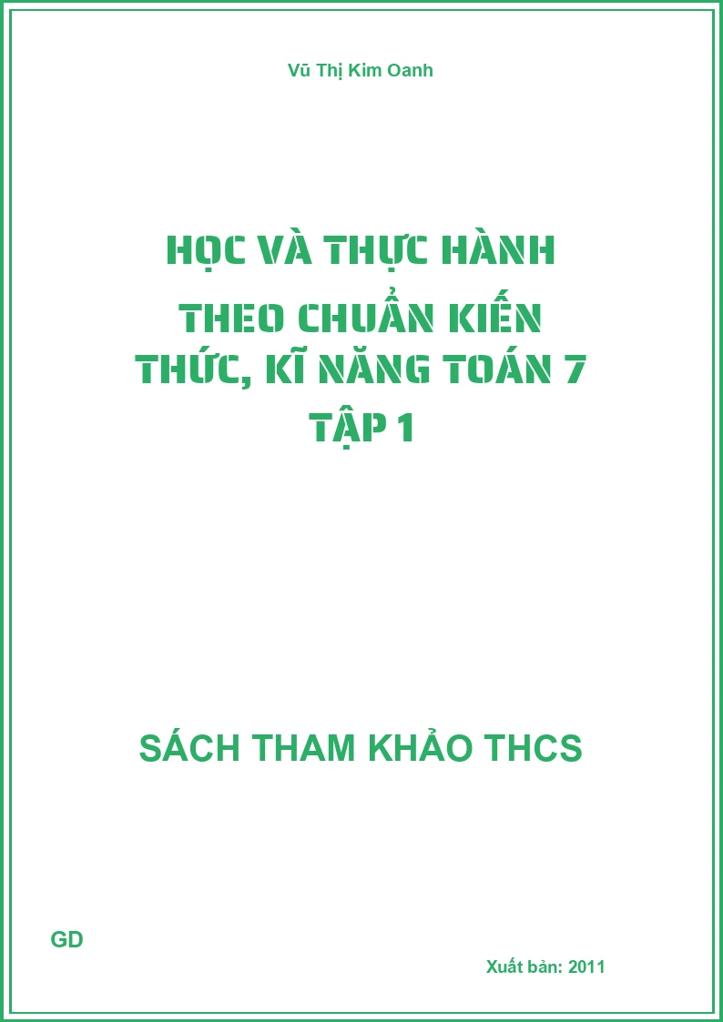 Học và thực hành theo chuẩn kiến thức, kĩ năng Toán 7 Tập 1