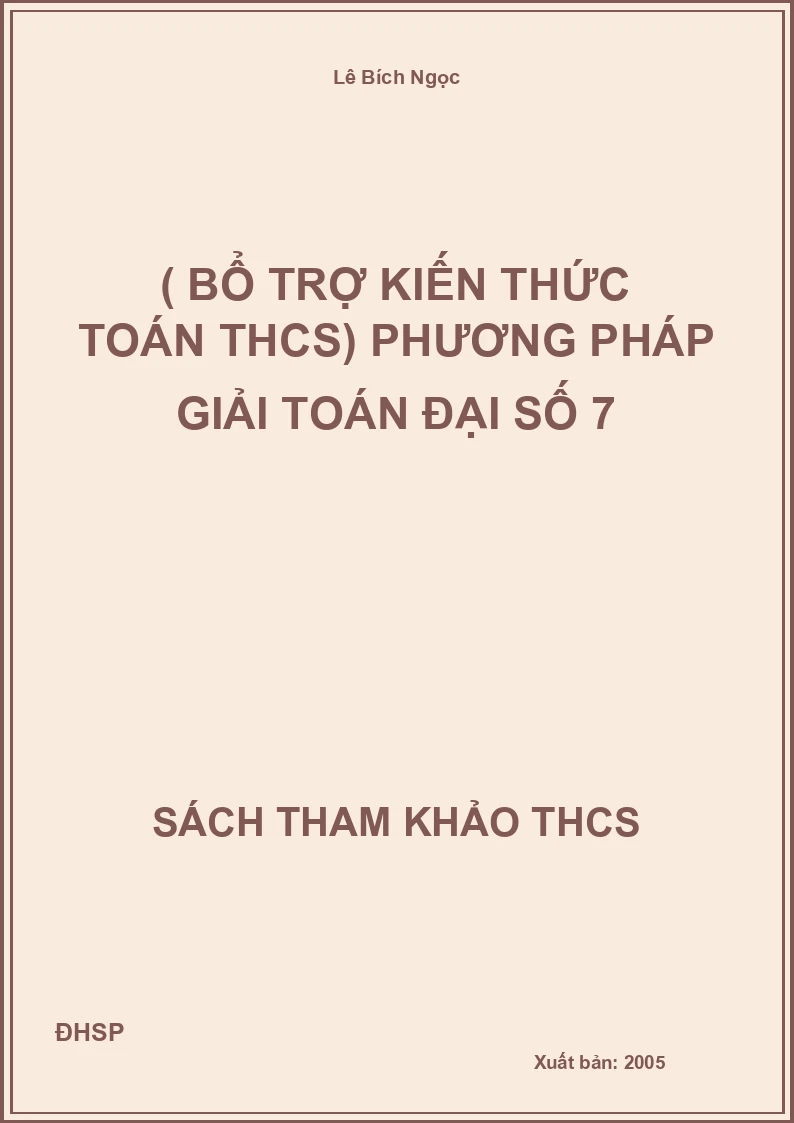 ( Bổ trợ kiến thức Toán THCS) Phương pháp giải Toán Đại số 7