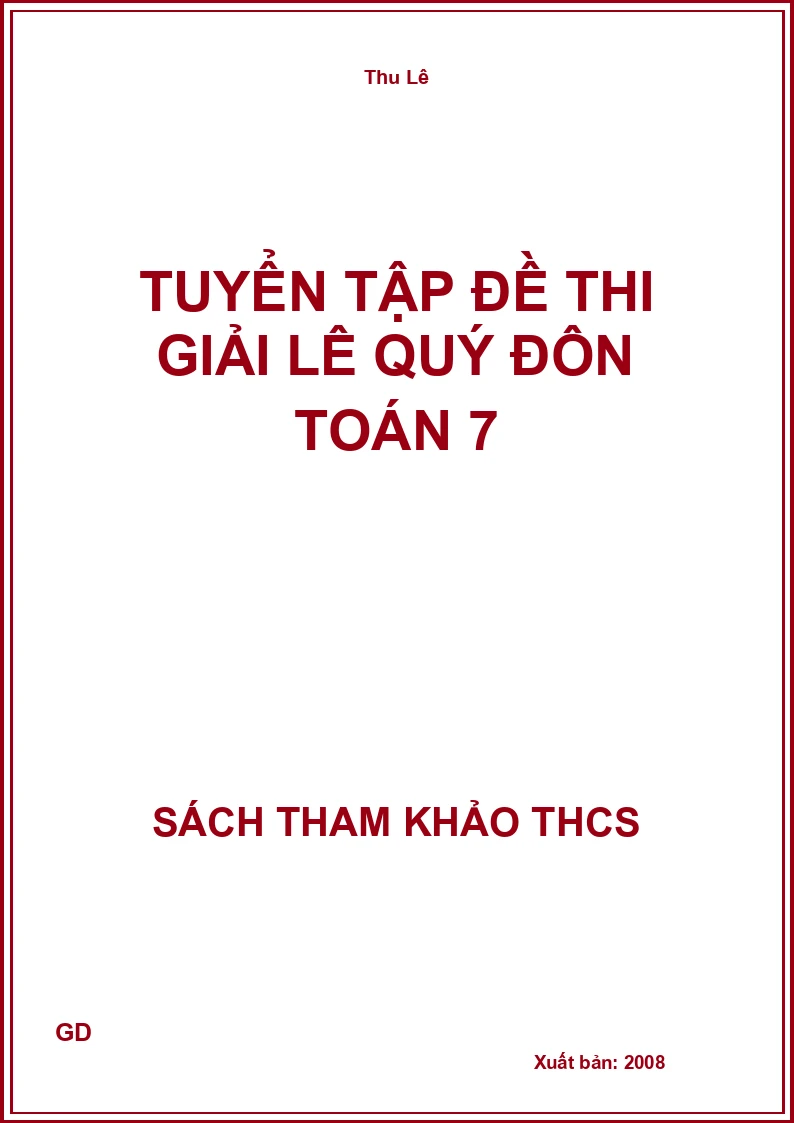Tuyển tập đề thi giải Lê Quý Đôn Toán 7