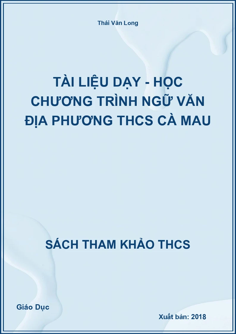 Tài liệu dạy - học chương trình Ngữ văn địa phương THCS cà mau