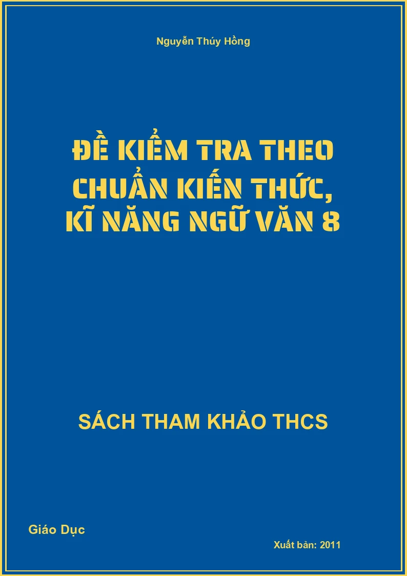 Đề kiểm tra theo chuẩn kiến thức, kĩ năng ngữ văn 8
