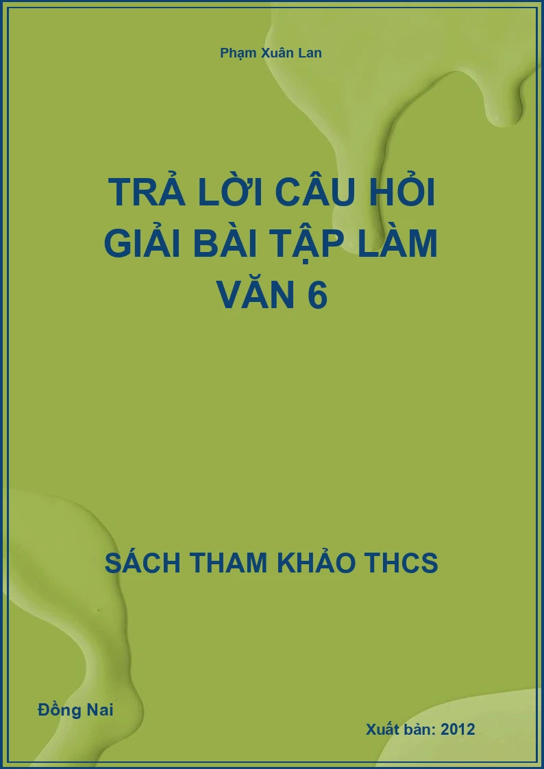Trả lời câu hỏi giải bài tập làm văn 6